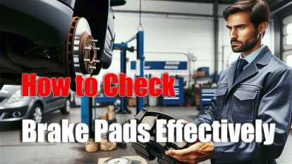 How to Check Brake Pads Effectively