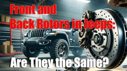 Front and Back Rotors in Jeeps: Are They the Same?